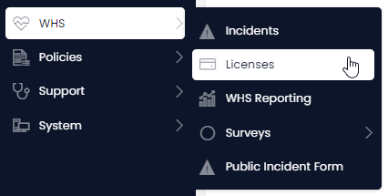A screenshot of the menu buttons that must be pressed in order to access the &quot;Licenses&quot; table. The first button is a folder in the sidebar titled &quot;WHS&quot; and has an icon of a heart with an ECG line through its centre. The link to the table reads &quot;Licenses&quot; and has an icon of an ID card. Both items that have been pressed have a white background with blue text (as opposed to the unpressed menu items, which have a blue background and white text).